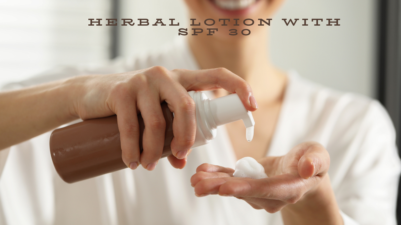 Best Herbal Lotion With SPF 30